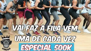 Vai Faz a Fila e Vem Uma de Cada Vez - MC Denny COREOGRAFIA | ESPECIAL 500K