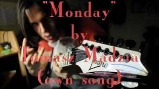 Monday - Tomasz Madzia (own song - własna kompozycja)