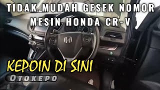 KEPOIN MOBIL HONDA CR-V TAHUN 2015 GESEK NOMOR RANGKA DAN MESIN