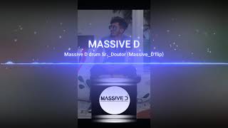 MASSIVE D  DRUM SR. DOUTOR (MASSIVE_D FLIP)