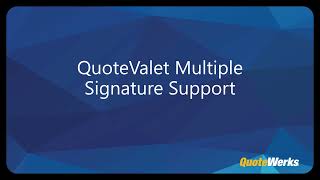 Overview: Multiple Signature Support with QuoteValet and QuoteWerks