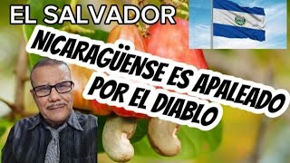 🖐EN EL SALVADOR Nicaragüense trata de huir del "diablo" y es apaleado!