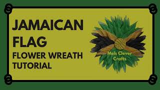 Jamaican Flag Flower Wreath Tutorial #jamaicaflag #howtomakeawreath #flowerwreath #wreathmaking