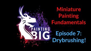 Miniature Painting Fundamentals 7 - Drybrushing