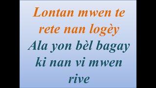 Lontan mwen te rete nan logèy - Ala yon bèl bagay ki nan vi mwen rive