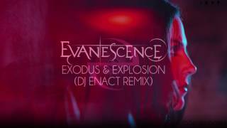 Evanescence - Exodus & Explosion (DJ Enact Remix) by DJ Enact