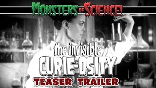 The Invisible Curie-osity Teaser | MONSTERS OF SCIENCE! Ep. 3.5 | Lowcarbcomedy