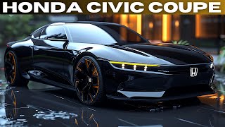 2025 Honda Civic Coupe Is HERE : The Surprising Details You Need to Know...