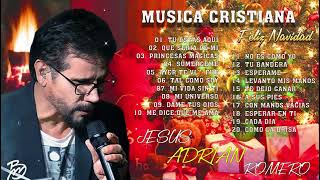 MUSICA CRISTIANA: JESUS ADRIAN ROMERO - SUMÉRGEME, QUÉ SERÍA DE MÍ, PRINCESAS MAGICAS, TÚ ESTÁS AQUI