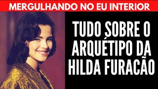 TUDO SOBRE O ARQUÉTIPO DA HILDA FURACÃO 🌪️ | Will Nascimentto