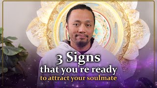 3 signs that you're ready to attract your soulmate