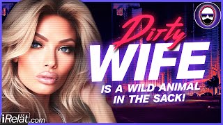 D!RTY wife is a WILD ANIMAL in the sack! - Reddit Stories , Relationship story , r/relationships