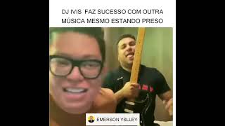 DJ Ivis faz sucesso com outra música mesmo estando preso