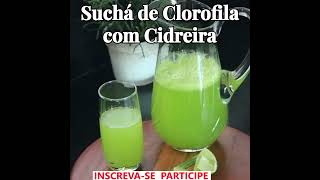 Suchá de Clorofila com Cidreira