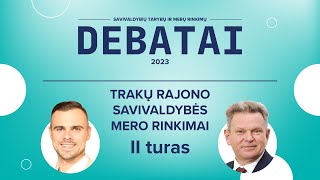 KANDIDATŲ Į TRAKŲ RAJONO SAVIVALDYBĖS MERUS DEBATAI (II turas)