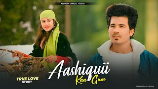 Aashiqui ka Gum Ham Piye Ja rahe Hain | Kashmiri Love Story | Part 1 | Salman Ali | Manazir & Aarti