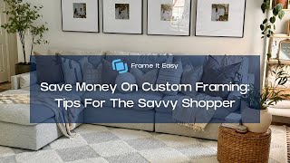 Save Money On Custom Framing: Tips For The Savvy Shopper