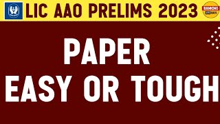 LIC AAO Prelims 2023 Paper Easy or Tough ..