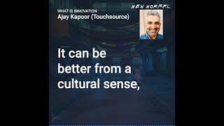 Ajay Kapoor Touchsource: What is Innovation?