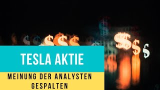 Analysten gespaltener Meinung über Tesla Aktie