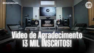 13 Mil Inscritos - Video de Agradecimento!