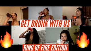 GET DRUNK WITH US || Playing Ring Of Fire