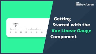 Getting Started with the Vue Linear Gauge Component