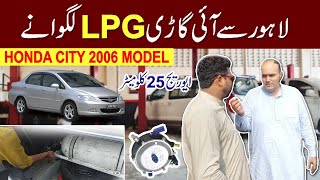 Lahore se aye Gari LPG lagwany | Honda city LPG install | LPG Car | Honda city lpg average