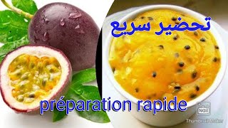 😋😋😋تحضير سريع لصلصة ثمرة العشق بأربعة مكونات👌👌👌👌Coulis aux fruits de la passion avec 4 ingrédients