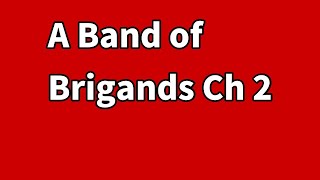 A Band of Brigands Ch 2 | Cestin Stories