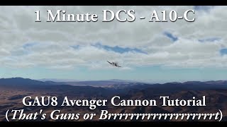 1 Minute DCS - A10C - Cannon Tutorial