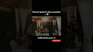 Resort mai diya Surprise 🇳🇿🤩 Delhi Series part-4 #shorts