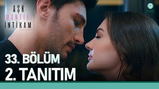 Aşk Mantık İntikam 33. Bölüm 2. Tanıtımı