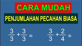 Trik mudah Penjumlahan Pecahan Biasa dengan Pecahan Biasa | Cara Belajar Matematika SD