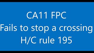 CA11 FPC Fails to stop at crossing H C 195. warning letter