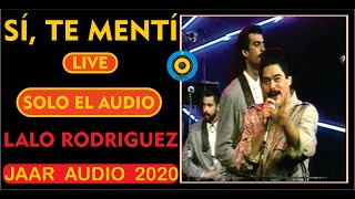 ✅ SI, TE MENTI - (LIVE) - LALO RODRIGUEZ ✨✨