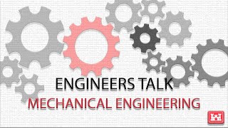 Engineers Talk: Mechanical Engineering