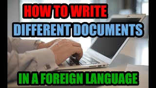 How to write different documents in a foreign language