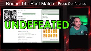 UNDEFEATED - Round 14 Press Conference