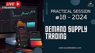 Mastering Demand Supply Trading: Live Practical Session #18 - 2024