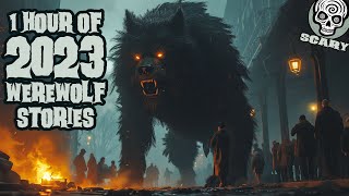 Humans Vs. Werewolves: 1 Hour of 2023 Werewolf Stories