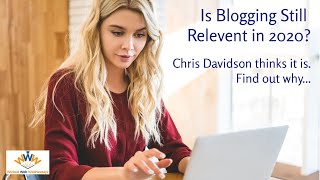 Is Blogging Still Relevant in 2020? | Blogging and YouTube Work Together