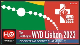 WYD Lisbon 2023 - DISCOVERING PORTO'S CHARM  (Part 8)