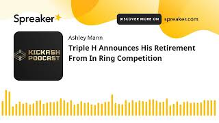 Triple H Announces His Retirement From In Ring Competition