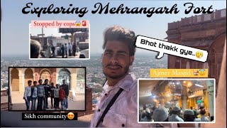 Exploring Mehrangarh Fort Jodhpur😍|| Police Ne Roklya🚨😱|| Nikhil Setia