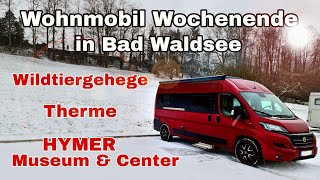 Unser Wohnmobil Wochenende in Bad Waldsee - Hymer Museum und mehr!