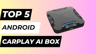 Top 5 Best Selling Android 13 Carplay AI Box In 2024