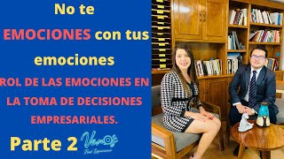 Cómo emprender un negocio (desiciones empresariales)Emociones en el Empresario 2/2