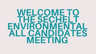 2022 Sechelt Environmental All Candidates Meeting