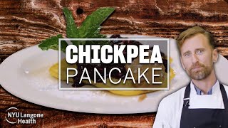 Chickpea Pancakes: Cooking for Wellness at NYU Langone